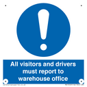 all-visitors-and-drivers-must-report-to-warehouse-office~